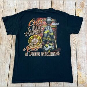 Once a Firefighter Always a Firefighter Black First Responder T Shirt Medium